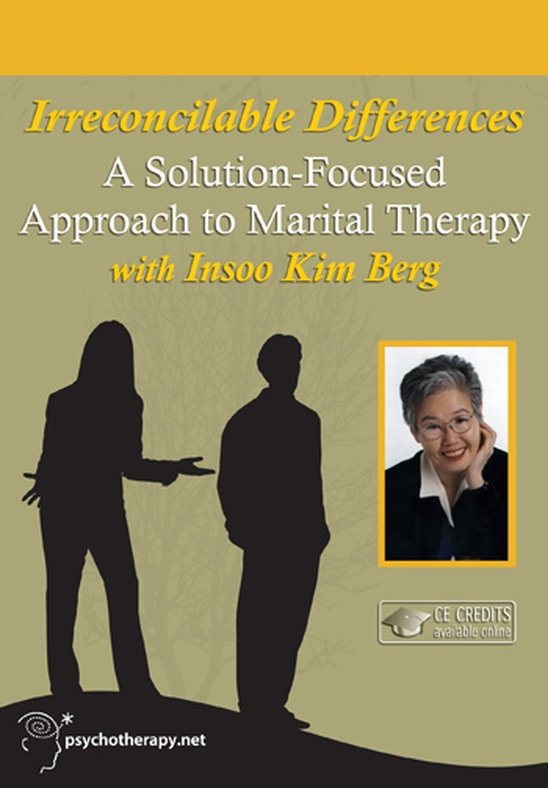 Irreconcilable Differences: A Solution-Focused Approach to Marital Therapy