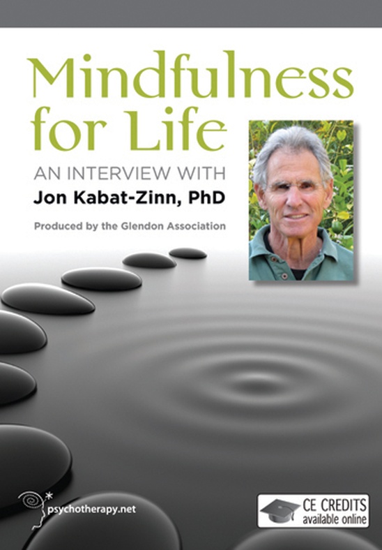 Mindfulness for Life: An Interview with Jon Kabat-Zinn