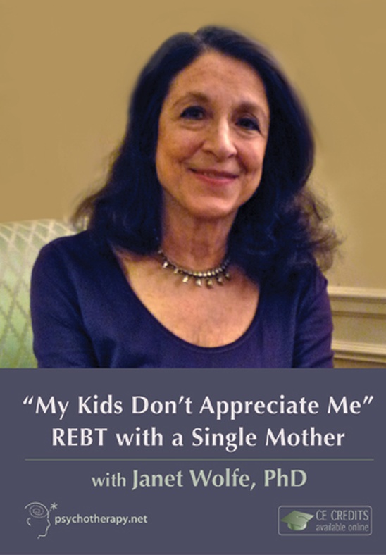 My Kids Dont Appreciate Me : REBT with a Single Mother