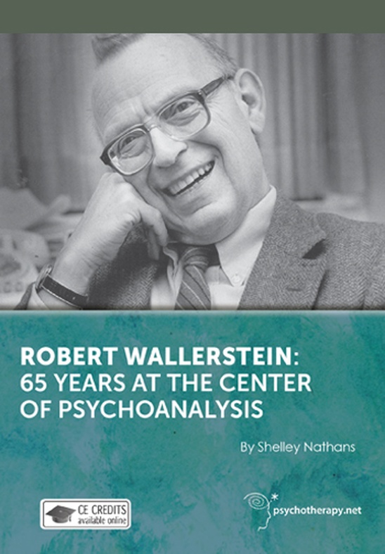 Robert Wallerstein: 65 Years at the Center of Psychoanalysis