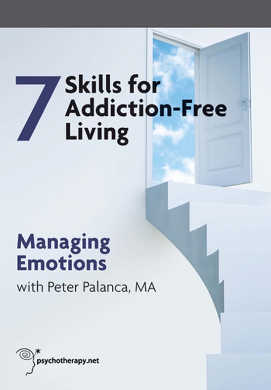 The 7 Skills for Addiction-Free Living: Managing Emotions